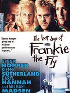 The Last Days of Frankie the Fly
