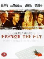 The Last Days of Frankie the Fly